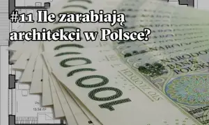 Ile zarabia architekt po studiach? Zaskakujące fakty o pensjach