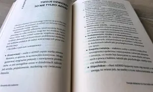 Otwarta książka, rozdział "Twoje dziecko to nie tylko ADHD". Opisuje cechy i umiejętności osób z ADHD, np. kreatywność, hiperfokus.