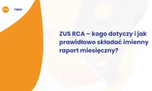 ZUS RCA – jak prawidłowo składać imienny raport miesięczny? Obraz przedstawia terminal płatniczy i logo Nexi.